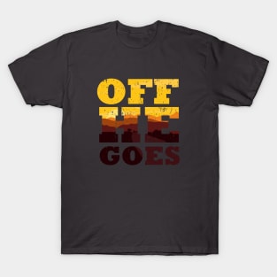 Off He Goes T-Shirt